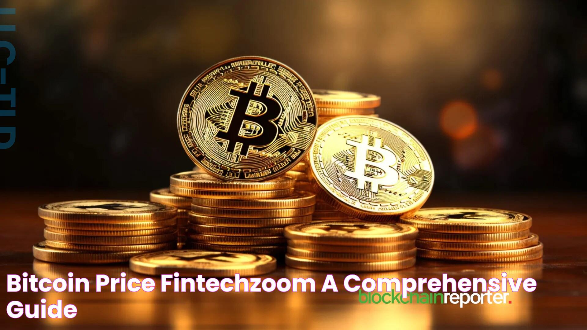 Bitcoin Price Fintechzoom A Comprehensive Guide