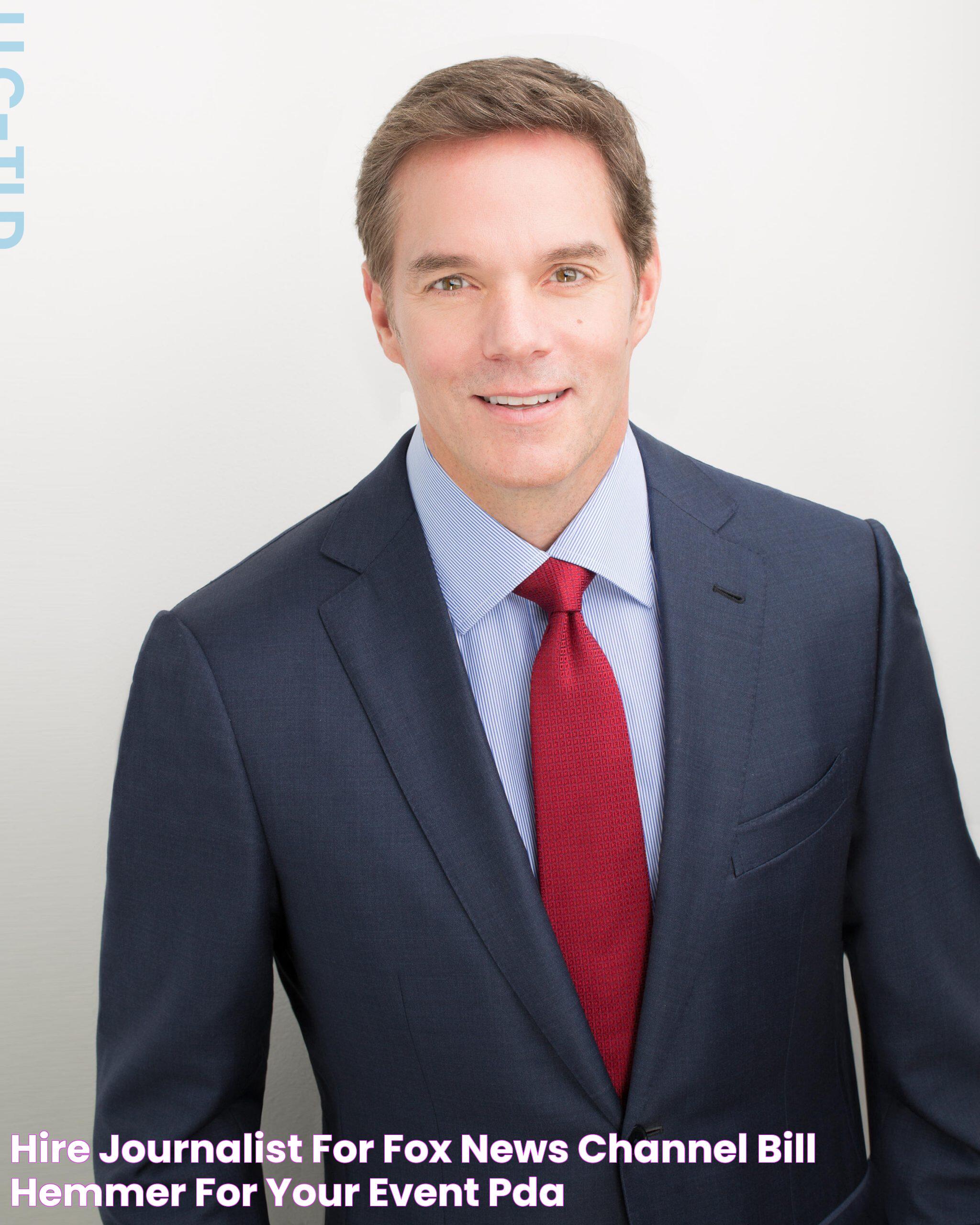 Hire Journalist for Fox News Channel Bill Hemmer for Your Event PDA