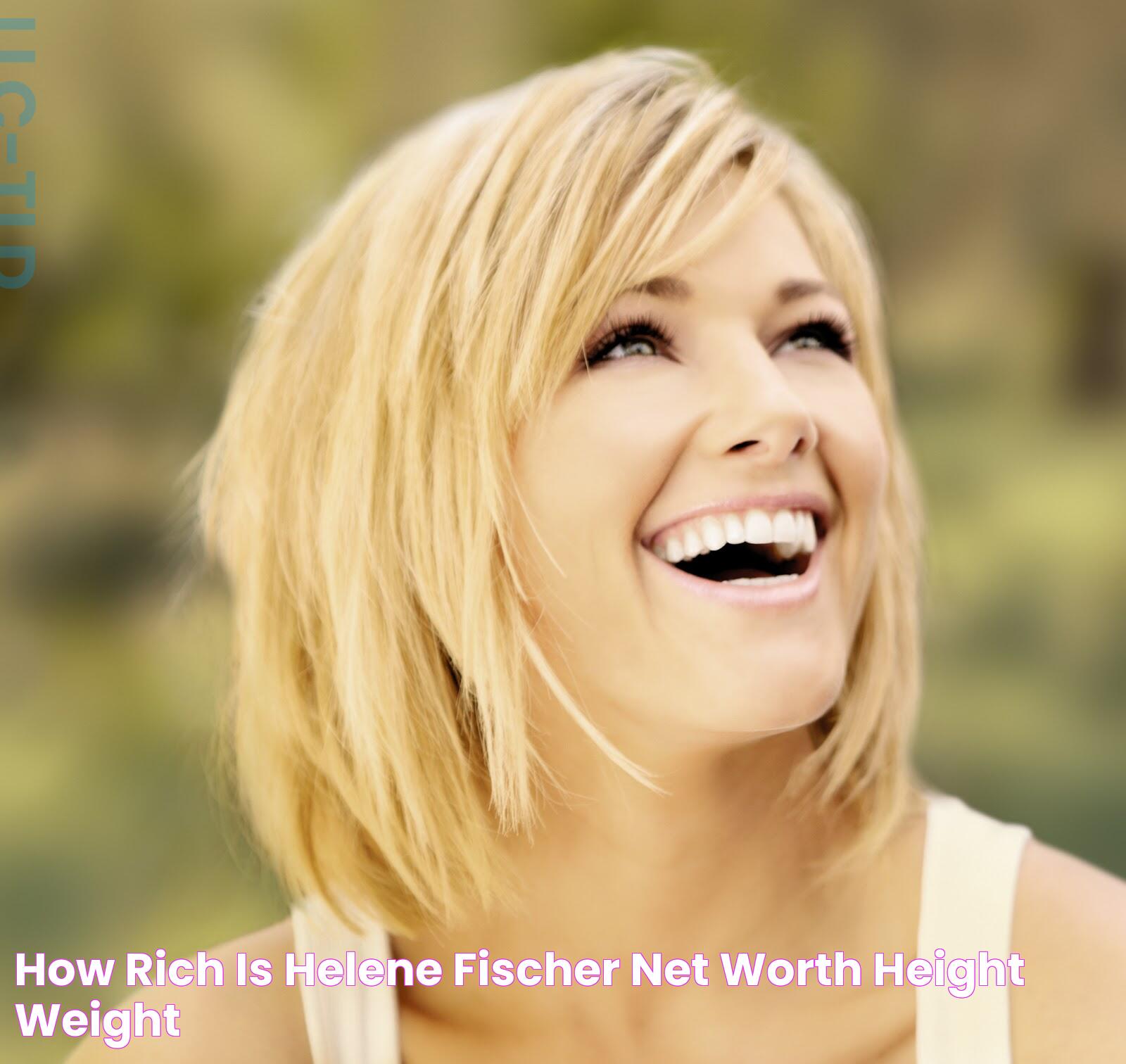 How Rich is Helene Fischer? Net Worth, Height, Weight