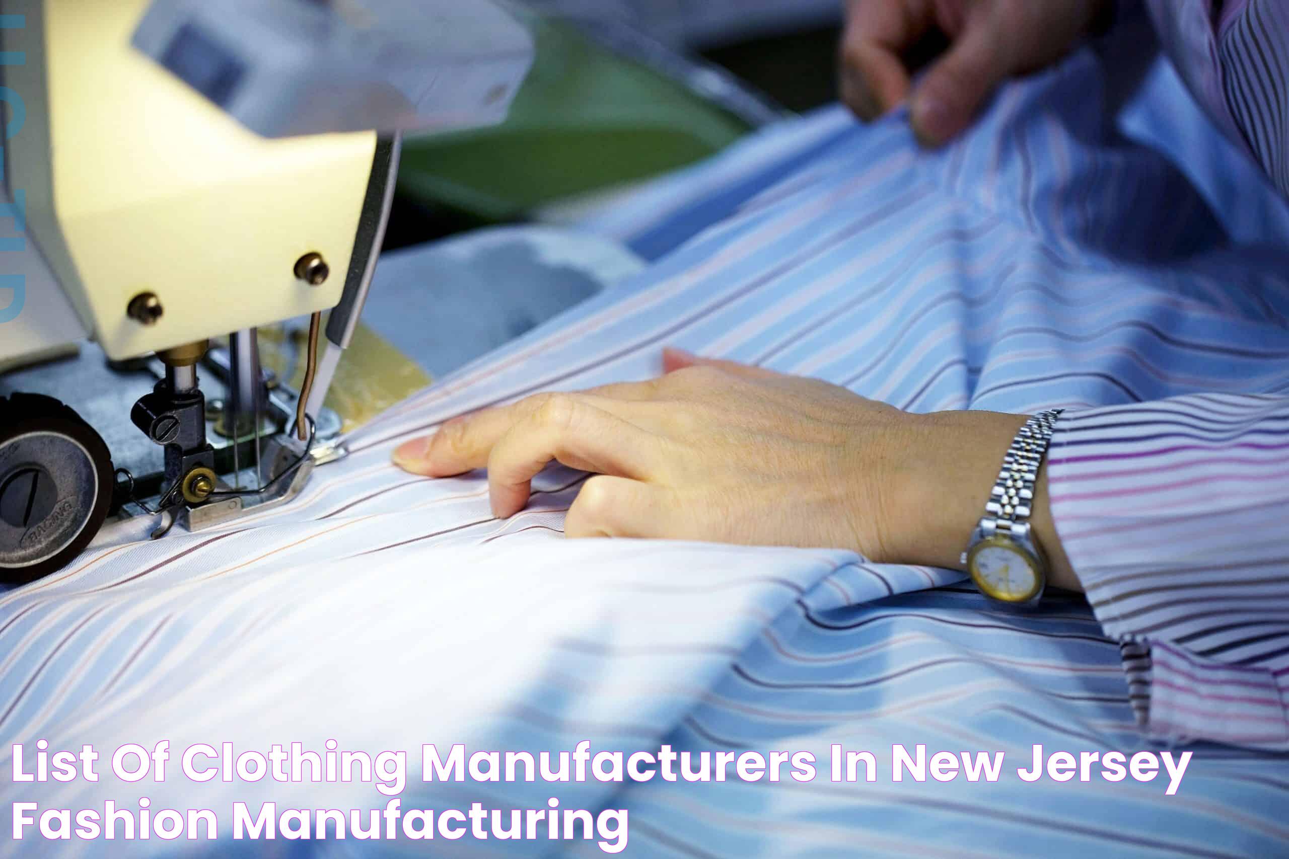 List of Clothing Manufacturers in New Jersey Fashion Manufacturing