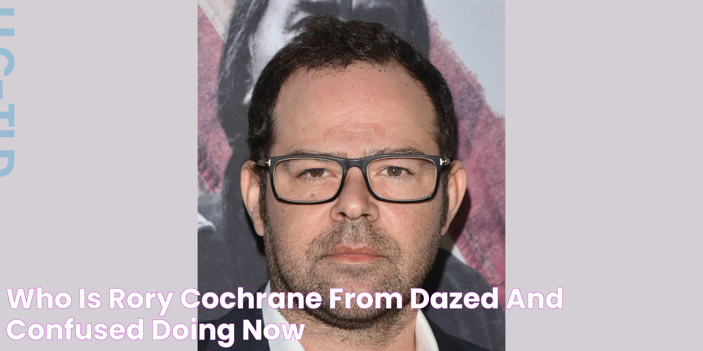 Who is Rory Cochrane from 'Dazed and Confused' doing now?