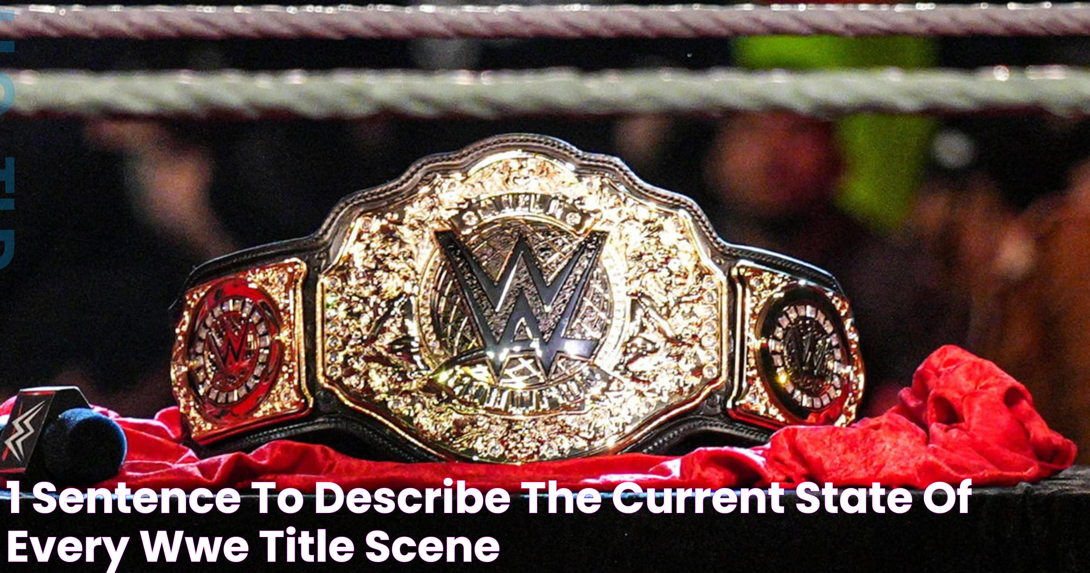 1 Sentence to Describe the Current State of Every WWE Title Scene