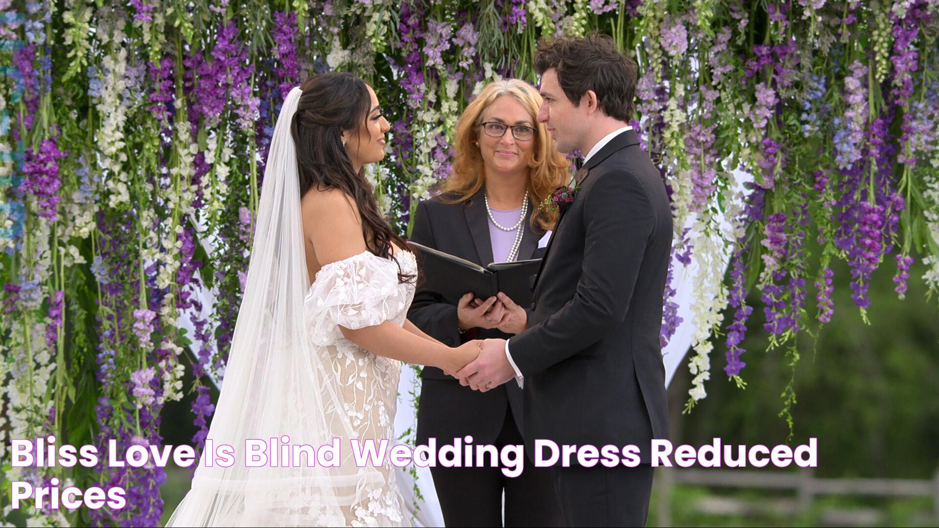 Bliss Love Is Blind Wedding Dress Reduced Prices