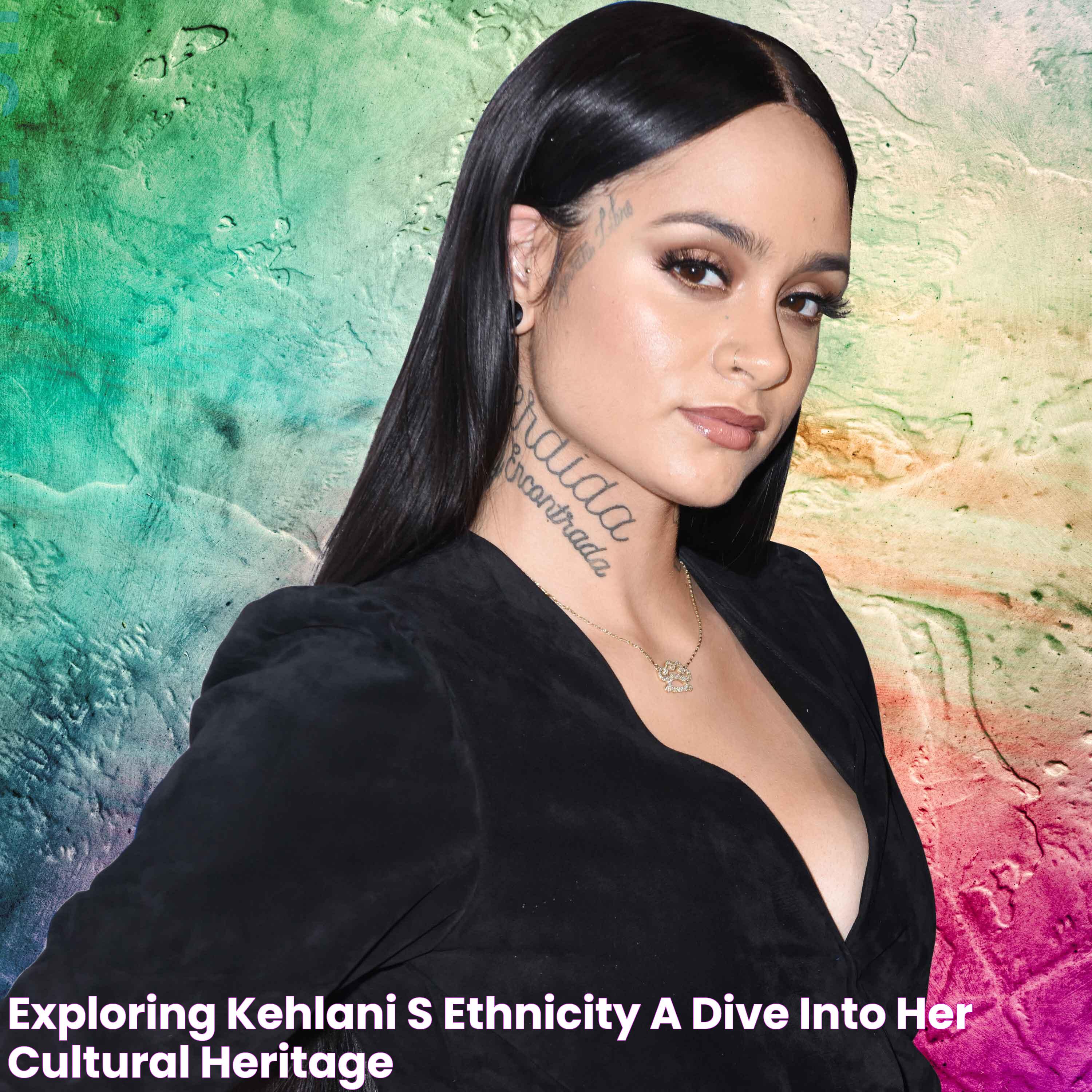 Exploring Kehlani's Ethnicity A Dive Into Her Cultural Heritage