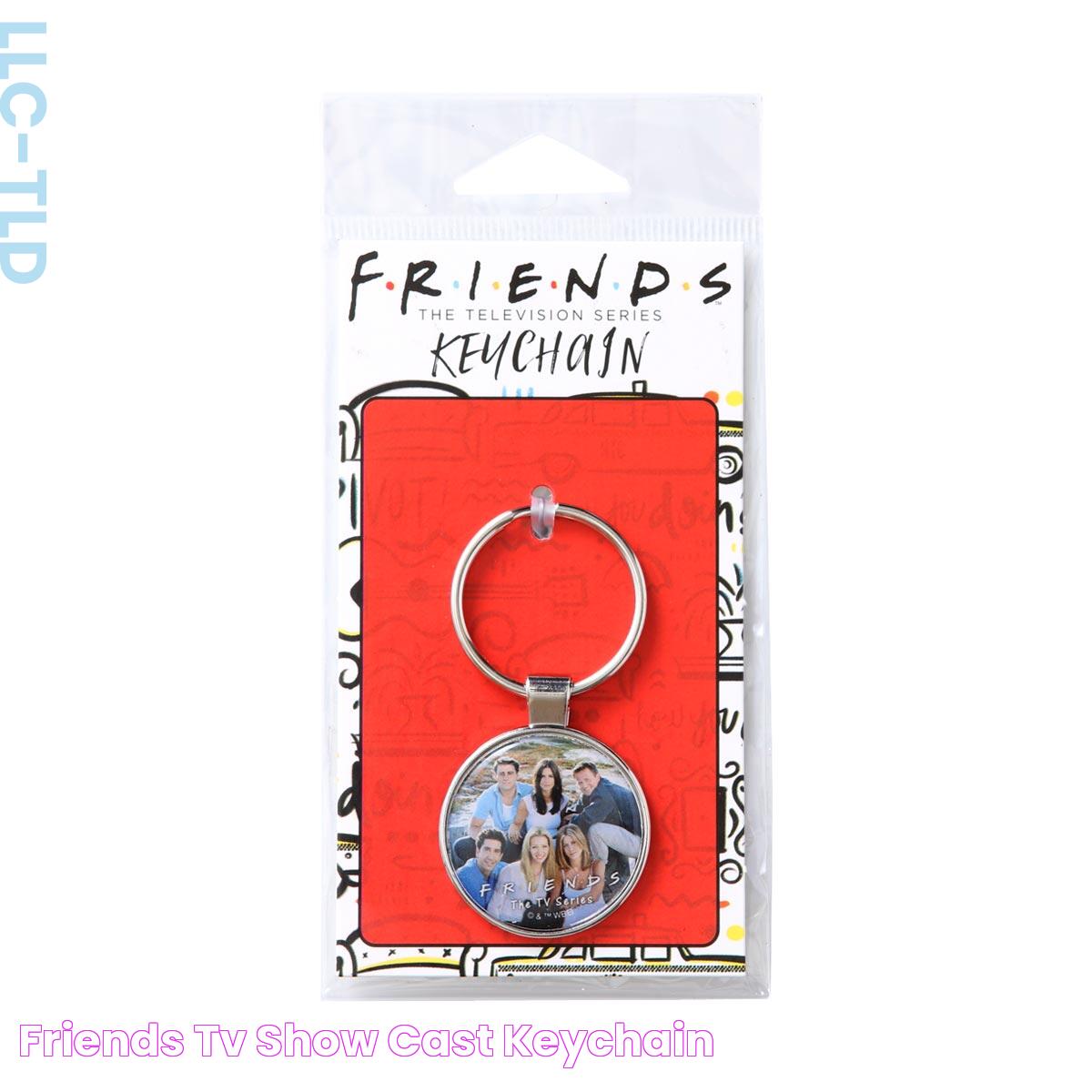 Friends TV Show Cast Keychain