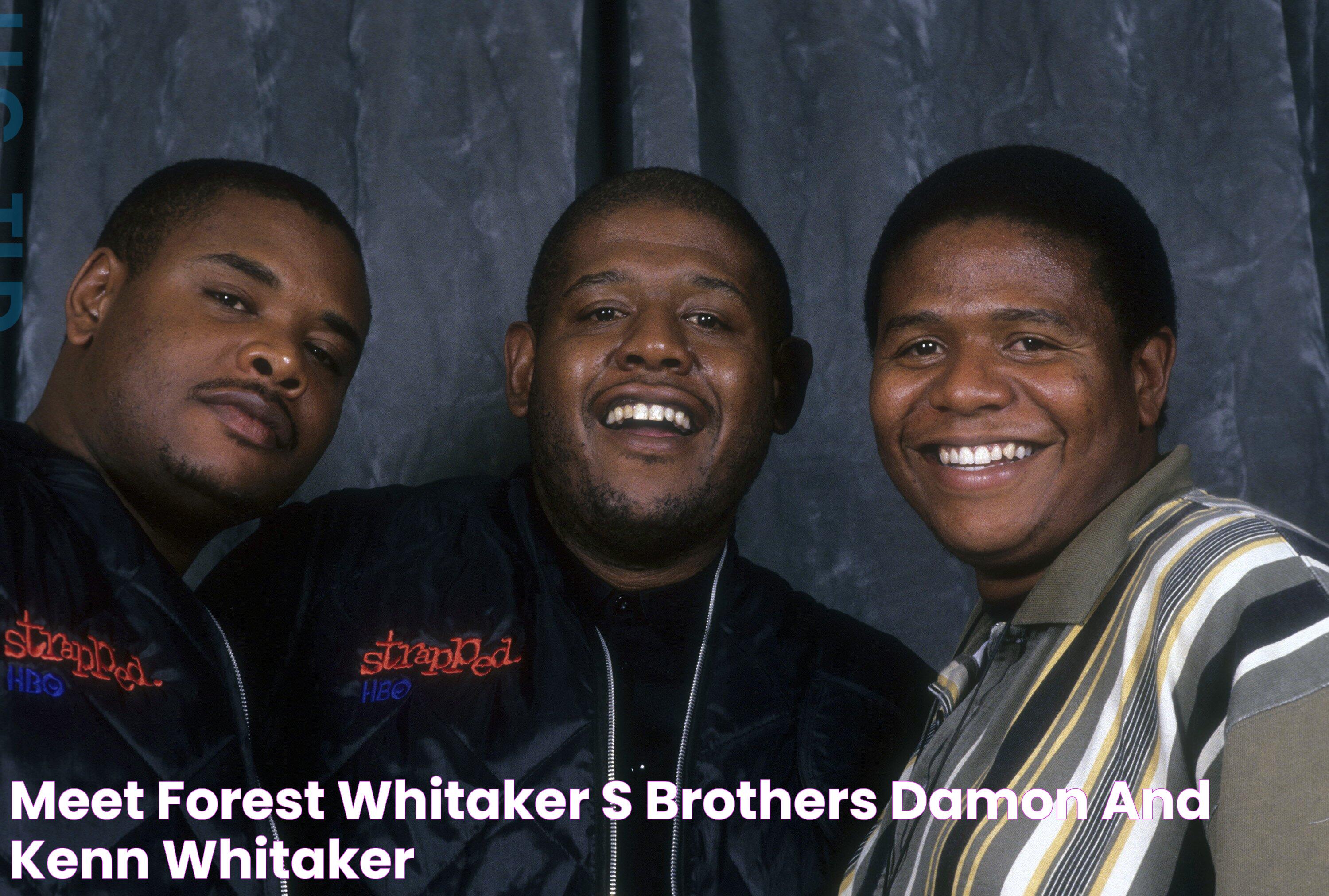 Meet Forest Whitaker’s Brothers Damon and Kenn Whitaker