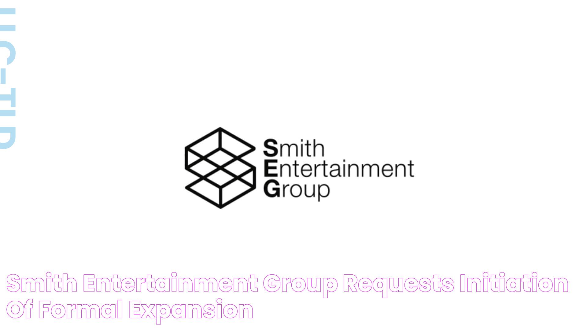 Smith Entertainment Group Requests Initiation of Formal Expansion