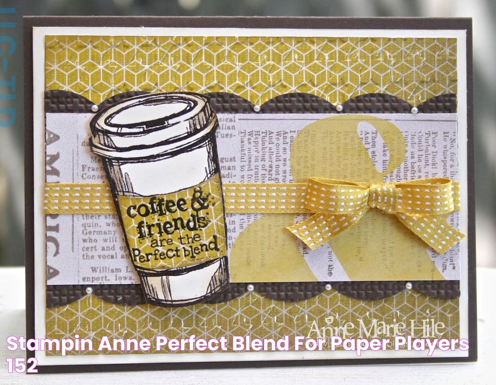 Stampin' Anne Perfect Blend for Paper Players 152