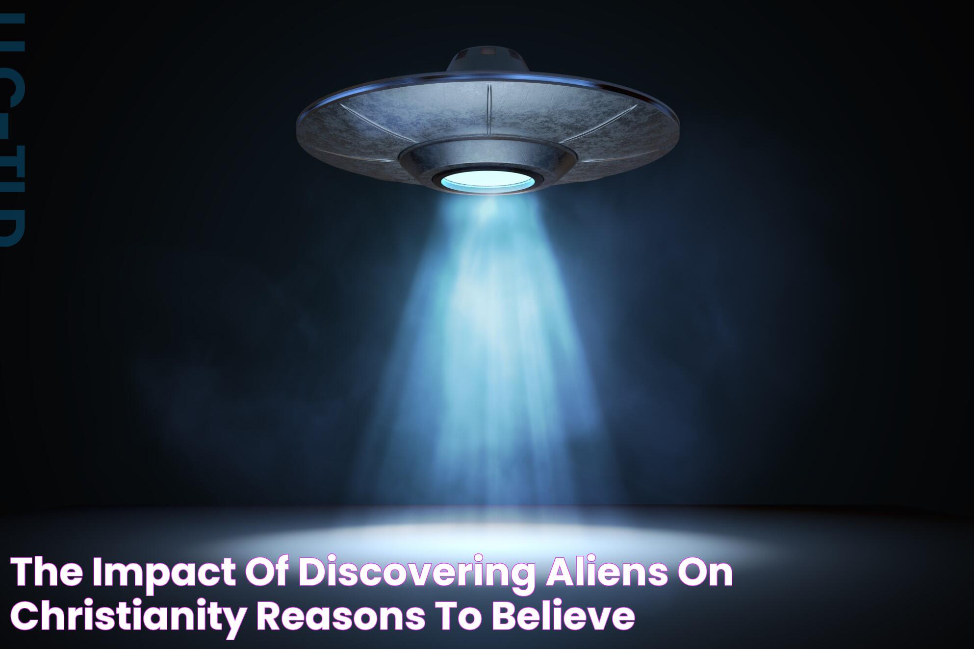 The Impact of Discovering Aliens on Christianity Reasons to Believe