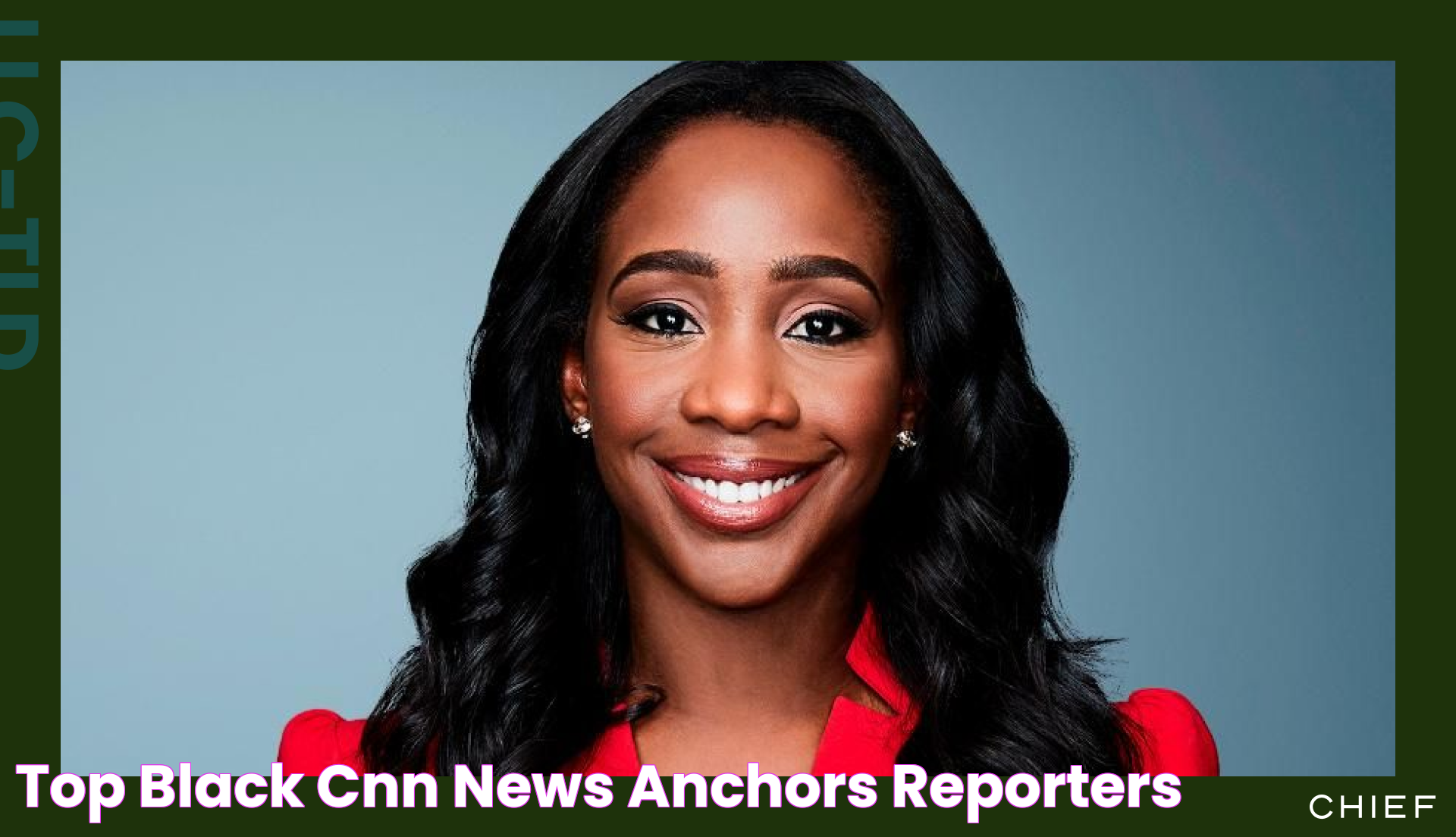 Top Black CNN News Anchors & Reporters