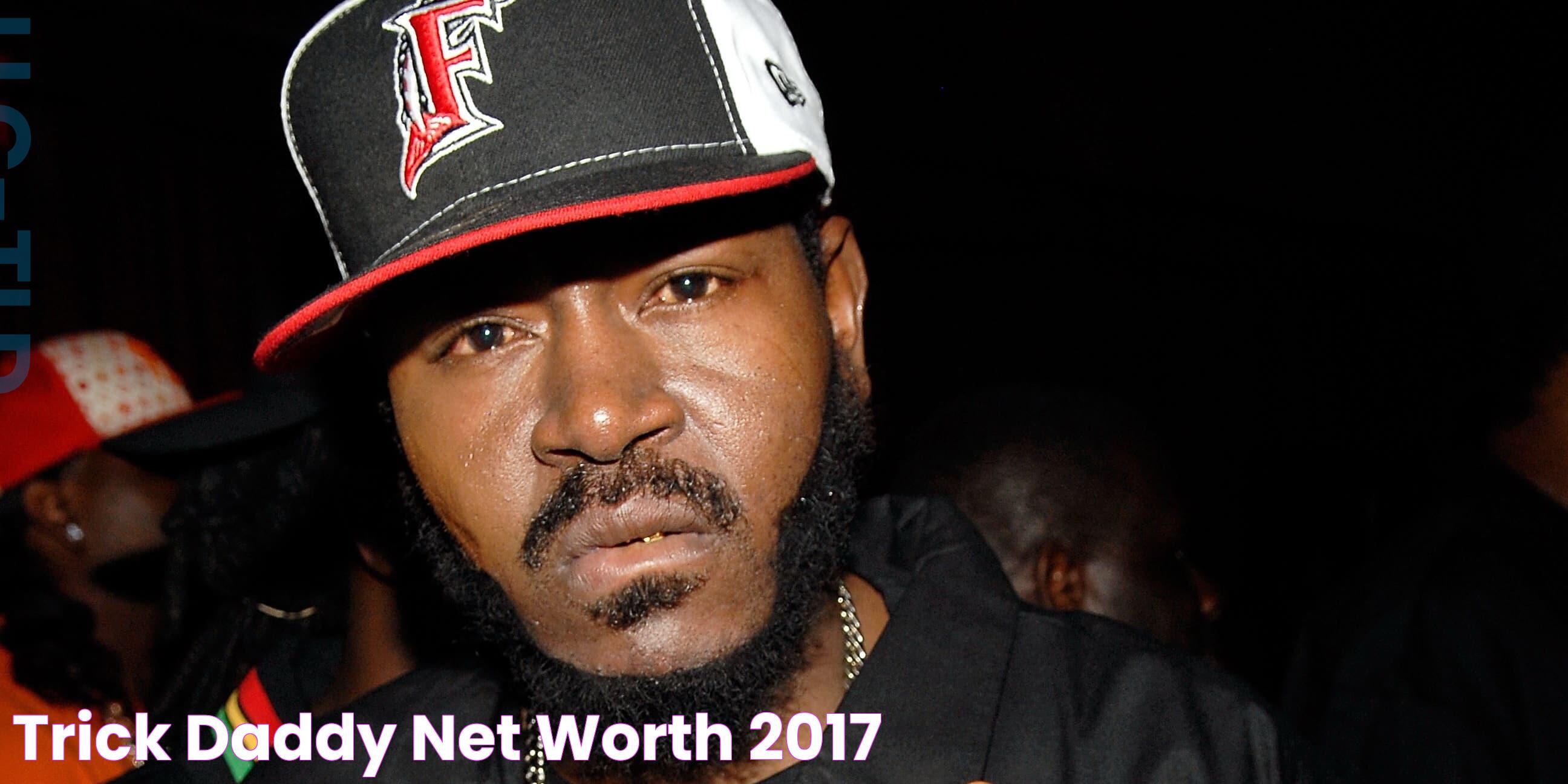 Trick Daddy Net Worth (2017)