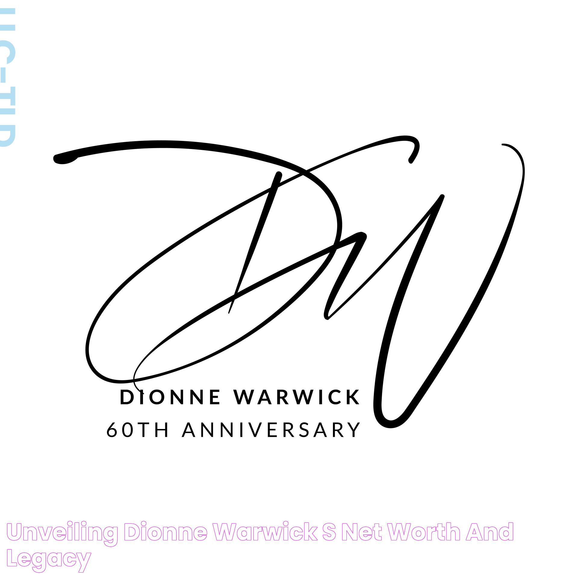 Unveiling Dionne Warwick's Net Worth And Legacy