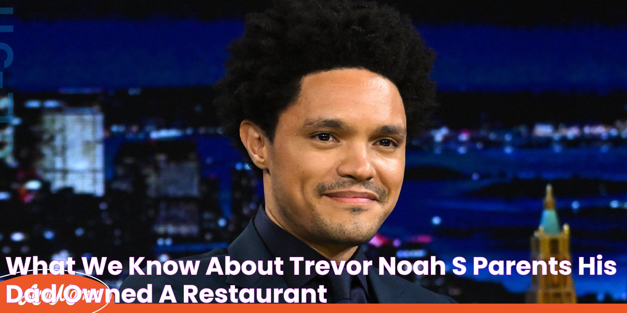 What We Know about Trevor Noah's Parents His Dad Owned a Restaurant