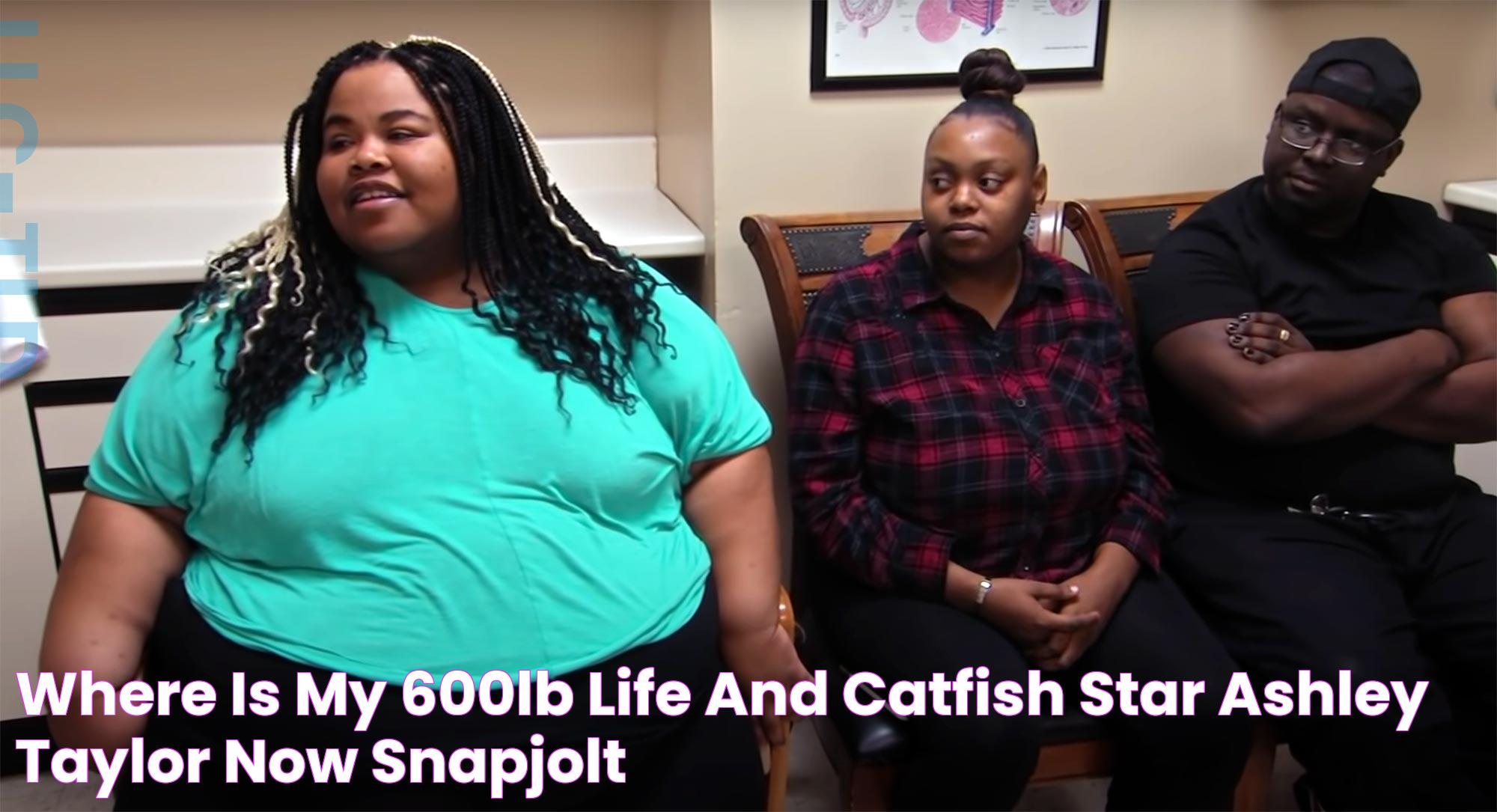 Where Is 'My 600Lb Life' and 'Catfish' Star Ashley Taylor Now? SnapJolt