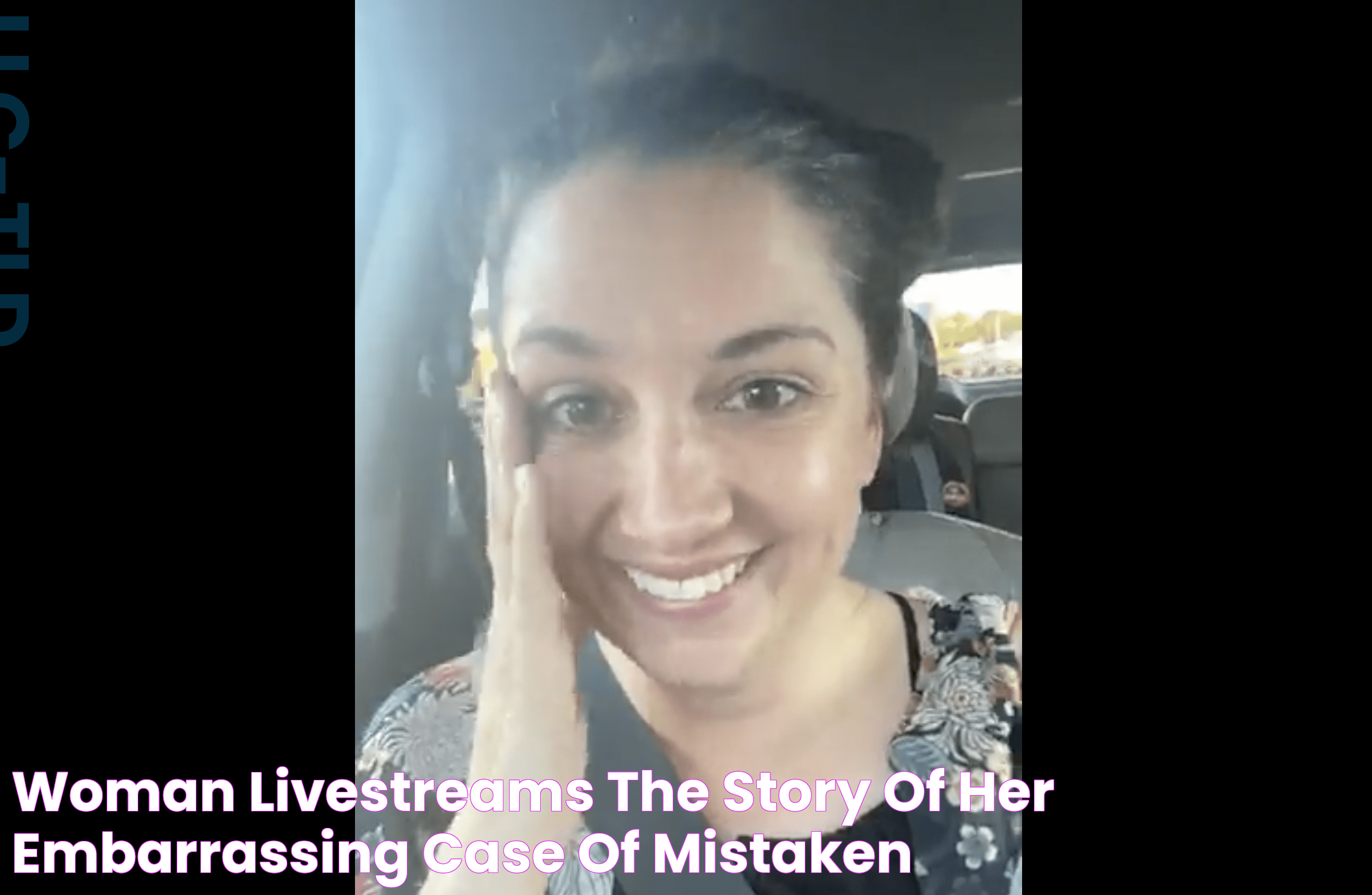 Woman LiveStreams The Story Of Her Embarrassing Case Of Mistaken