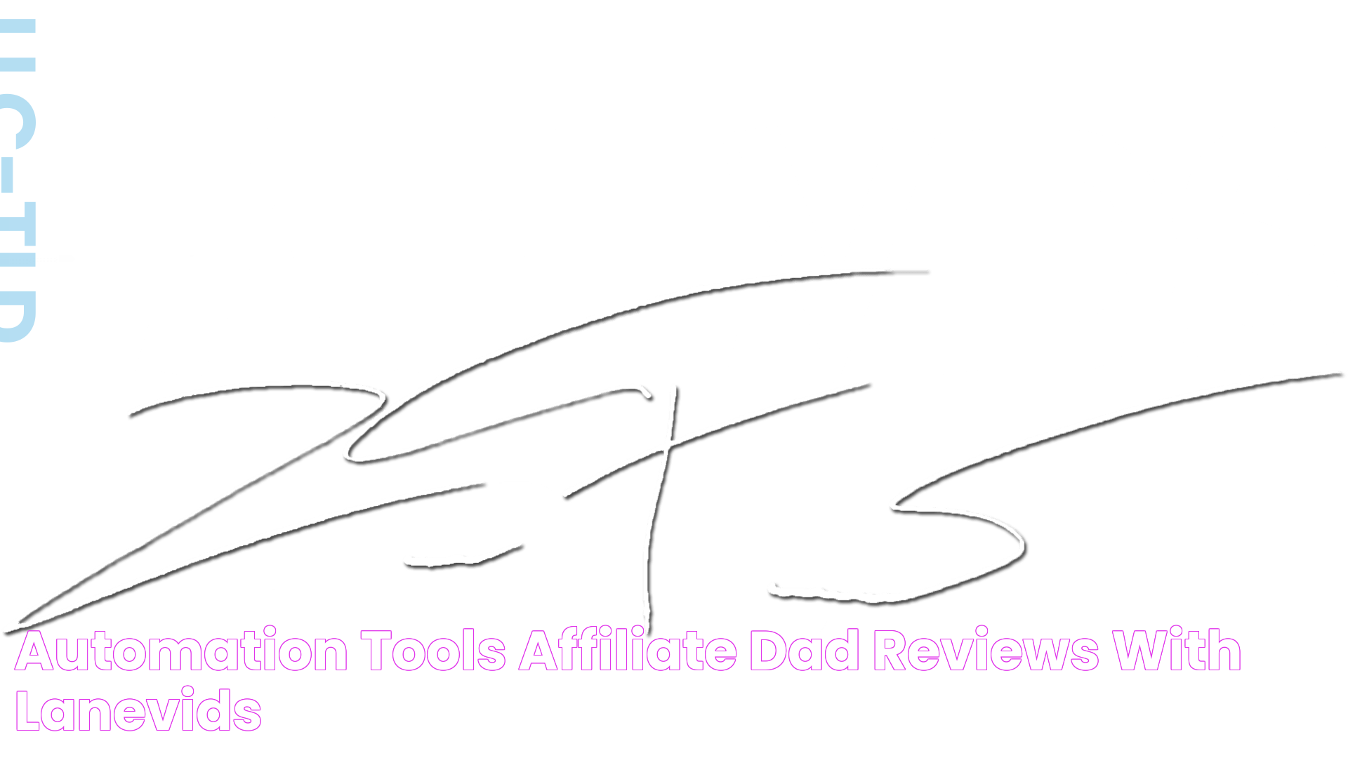 Automation Tools Affiliate Dad Reviews with LaneVids