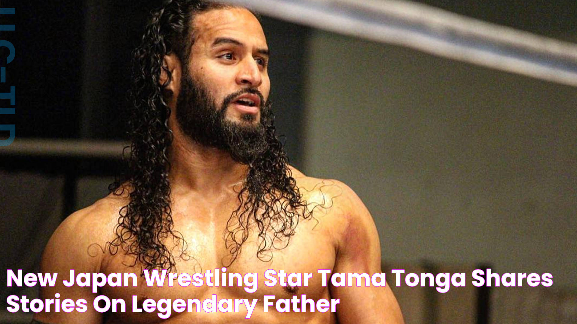 New Japan wrestling star Tama Tonga shares stories on legendary father