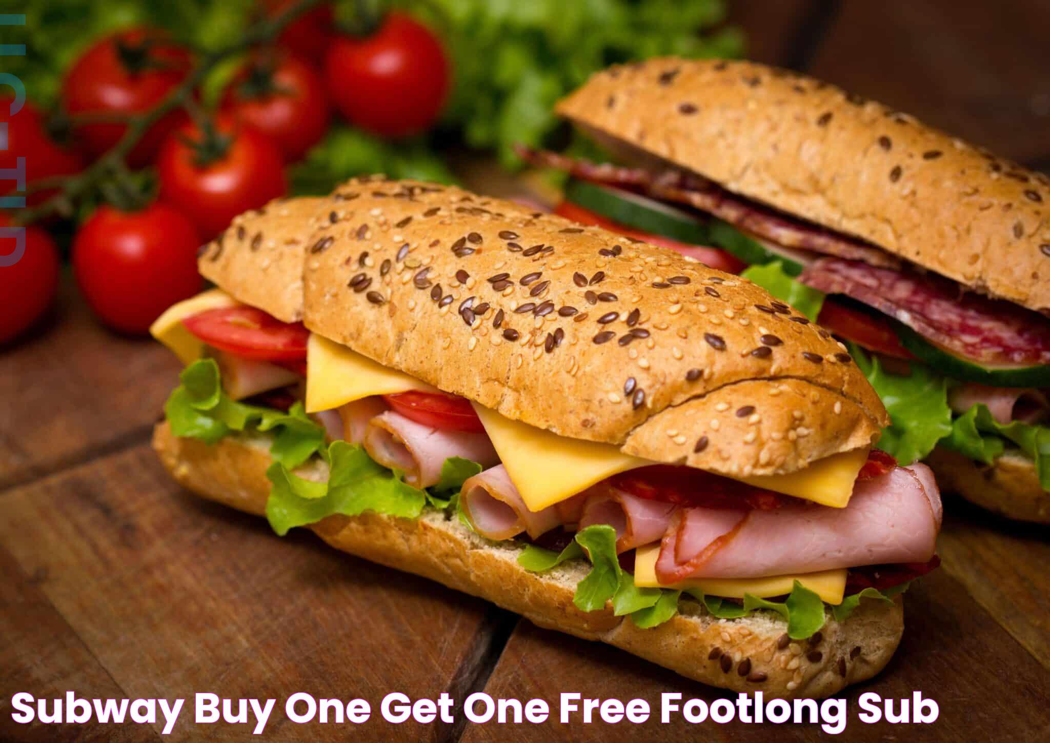 Subway Buy One Get One FREE Footlong Sub!