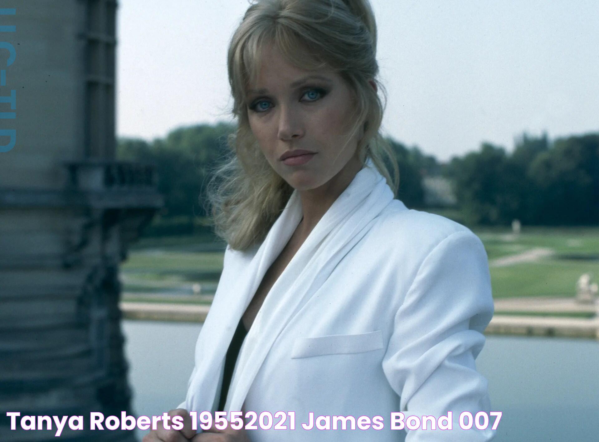 Tanya Roberts (19552021) James Bond 007