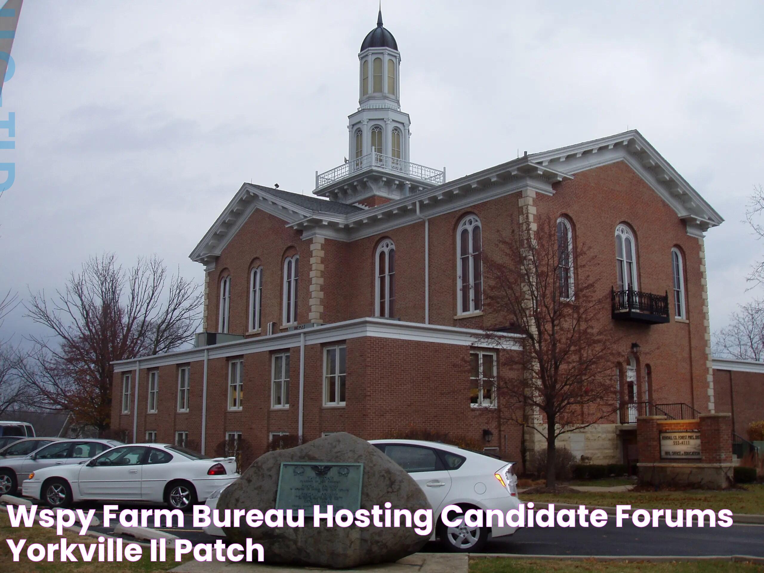 WSPY, Farm Bureau Hosting Candidate Forums Yorkville, IL Patch