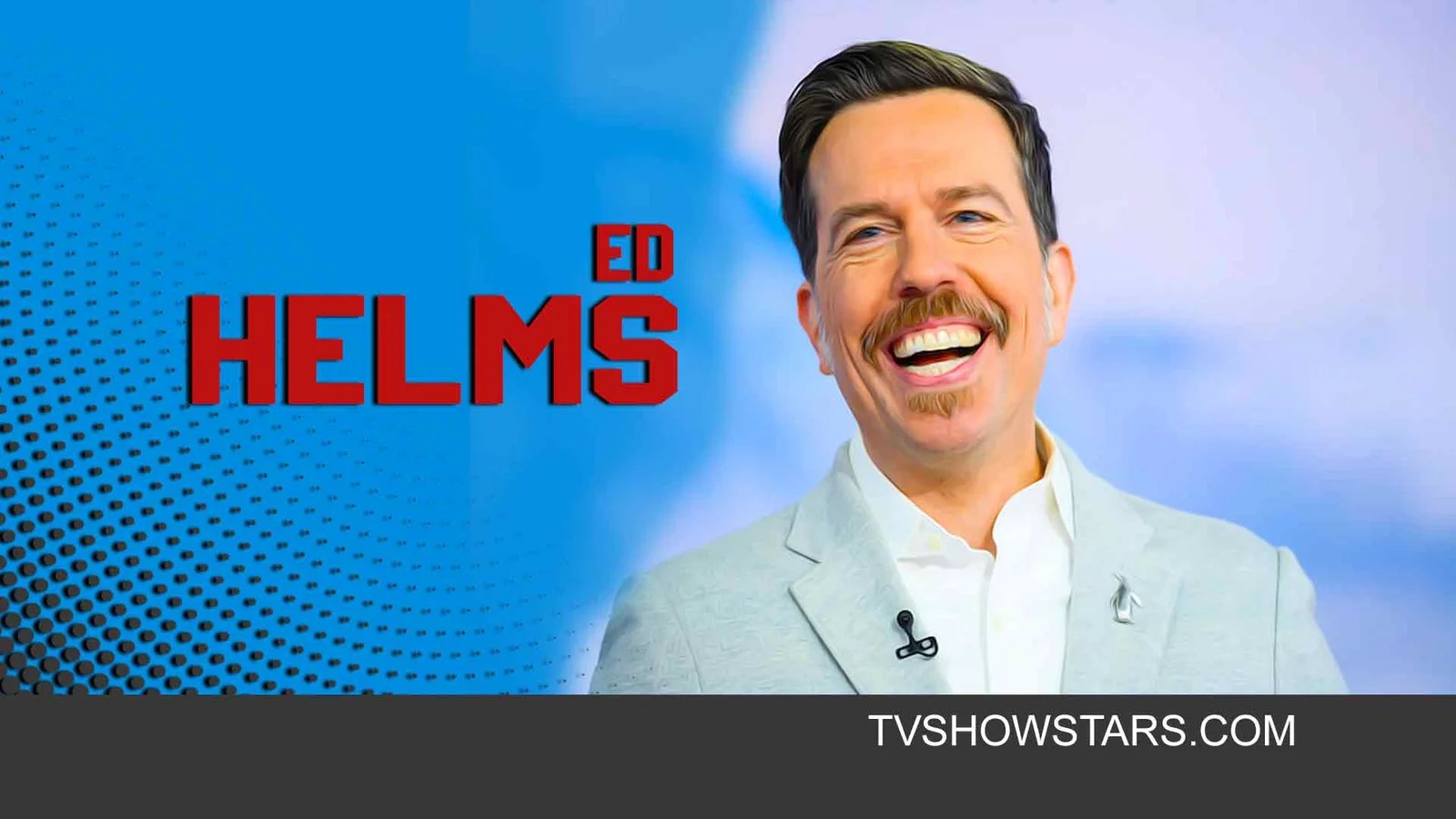 Ed Helms Career, Girlfriend, Net Worth & Instagram