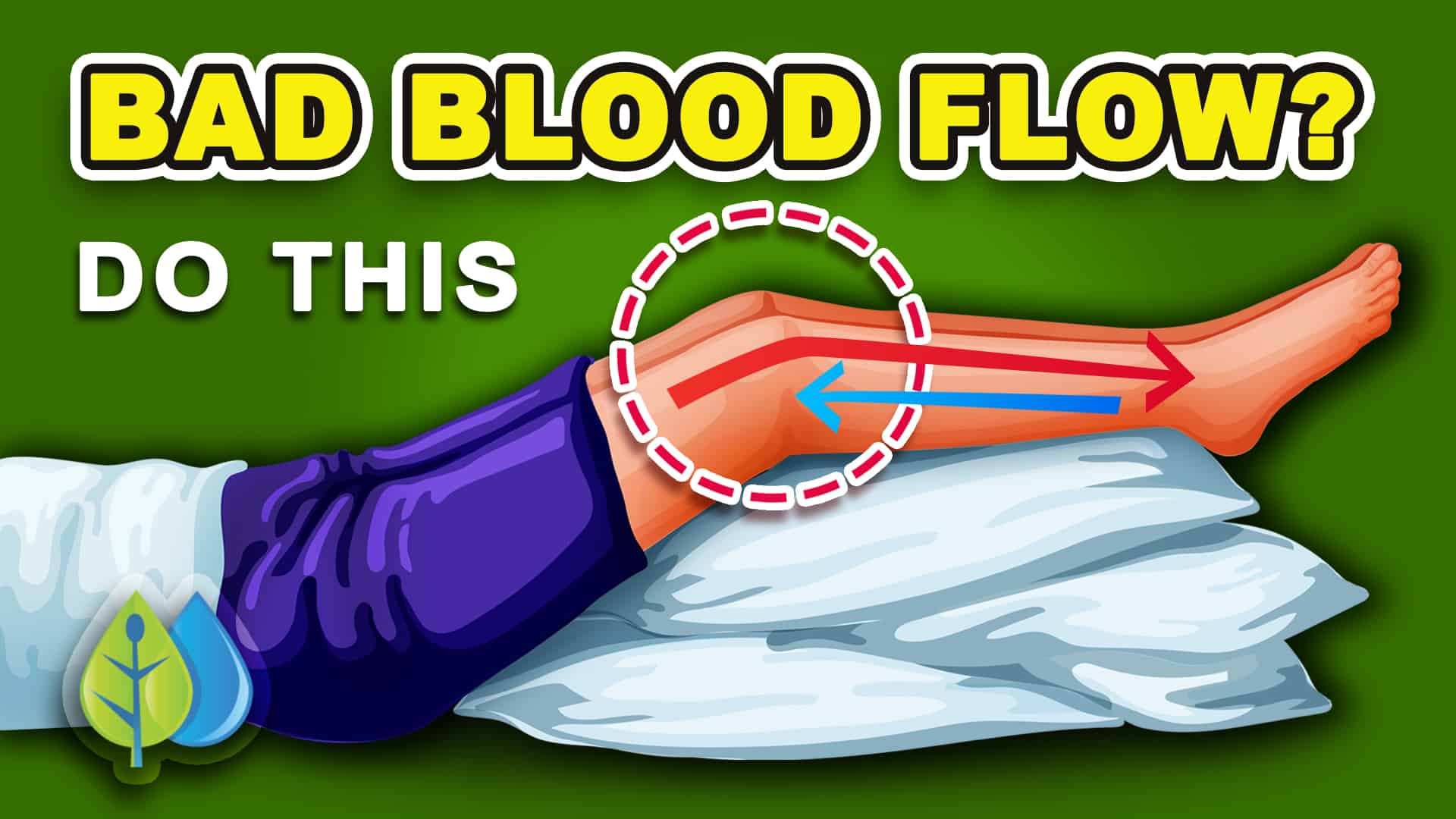 10 Ways To Increase Blood Flow To Legs And Feet, NO Exercises!