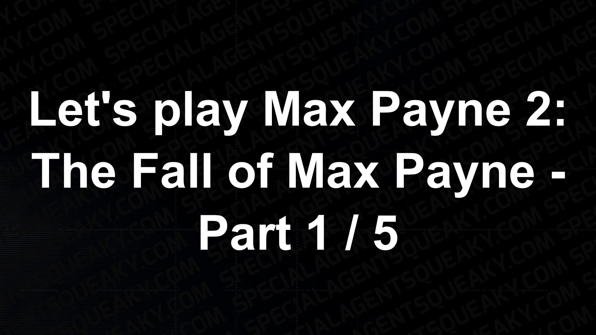 Let's play Max Payne 2 The Fall of Max Payne Part 1 / 5 Video