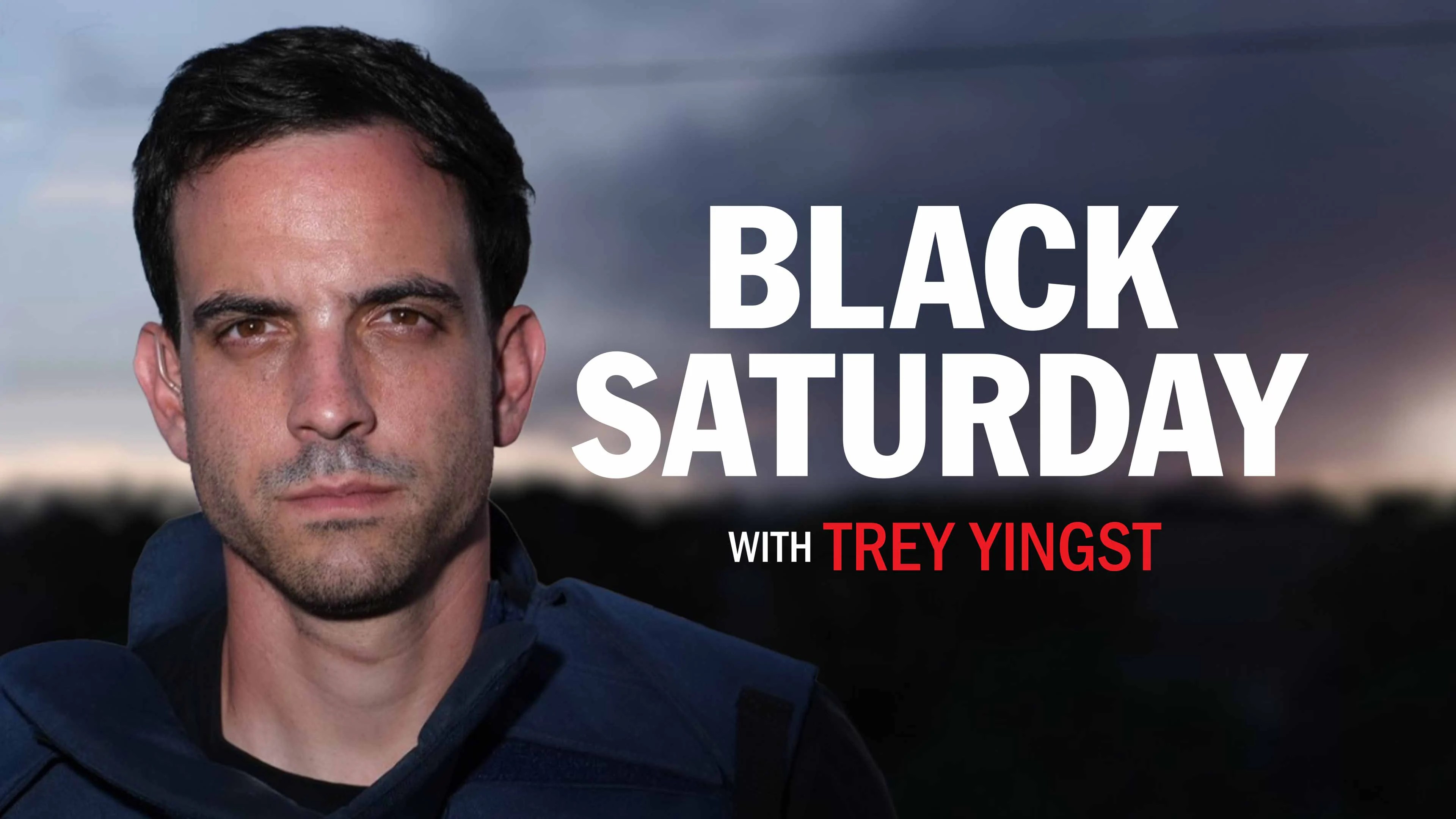 Watch Black Saturday with Trey Yingst Fox Nation