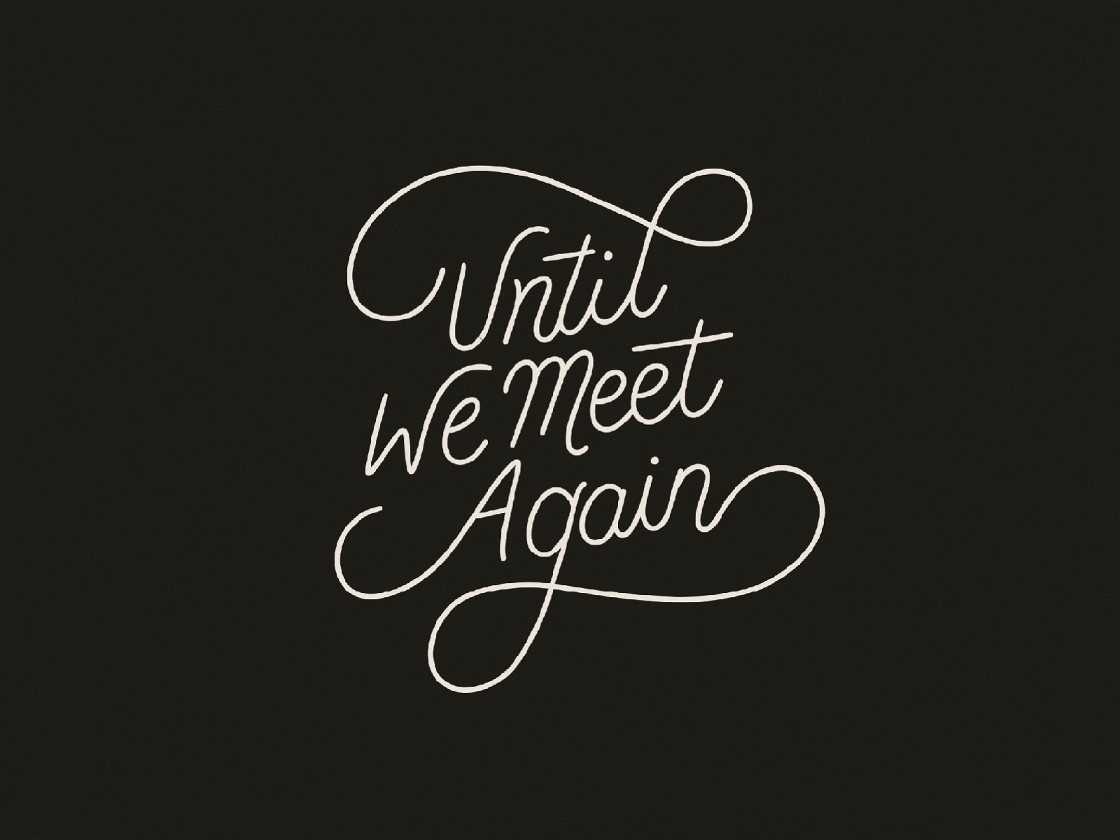 until we meet again by Erin McDougle on Dribbble