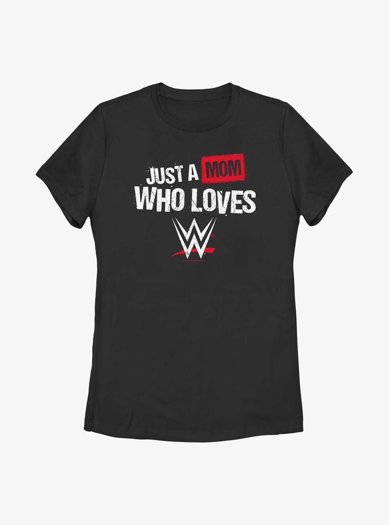 WWE Just A Mom Who Loves WWE Womens TShirt BoxLunch Boxlunch