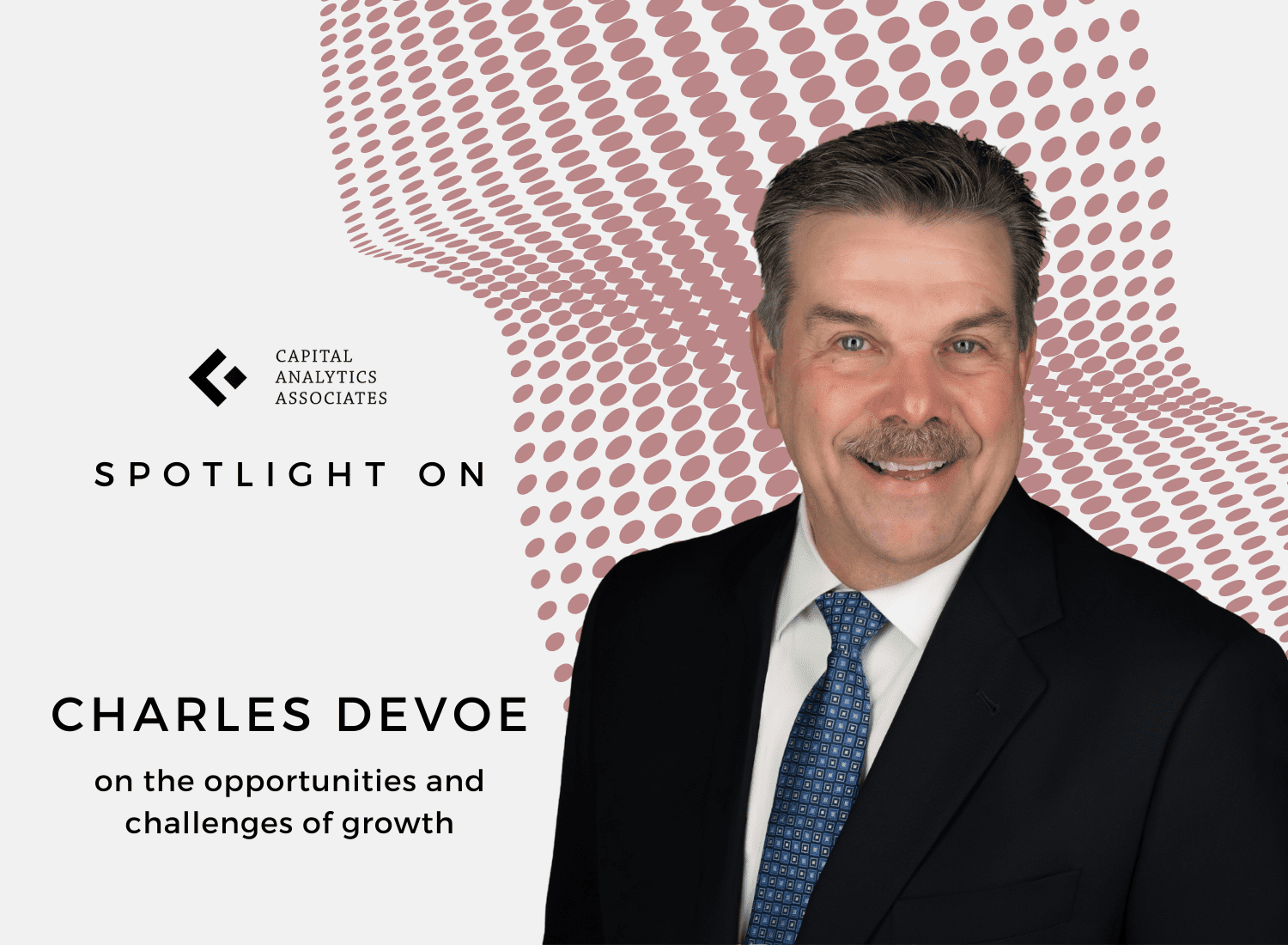 Spotlight On Charles DeVoe, Senior Vice President & Regional Leader